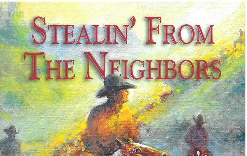 Stealin' From the Neighbors by Ed Ashurst new cowboy book
