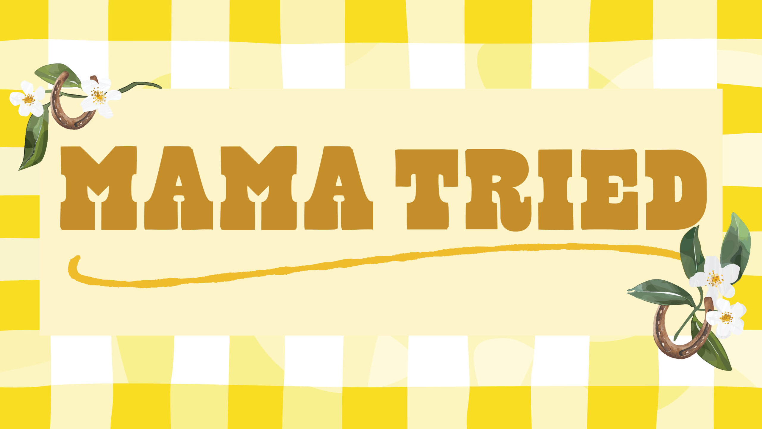 Mama Tried campaign feature image